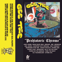 Gee Tee - Prehistoric Chrome - Cassette