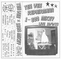 Teevee Repairmann x 1800 Mikey Live at Will's tour tape