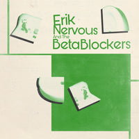 Erik Nervous & The Beta Blockers LP